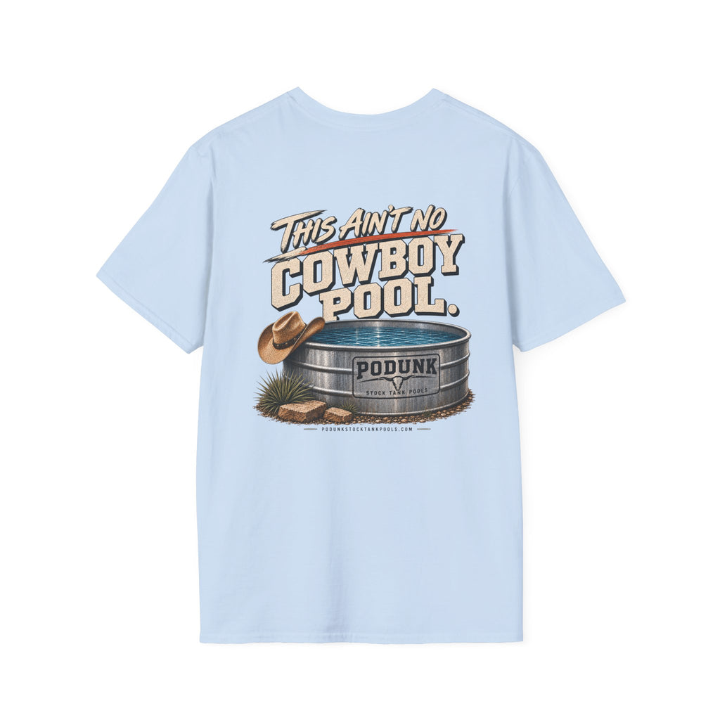 This ain’t no cowboy pool Unisex Softstyle T-Shirt