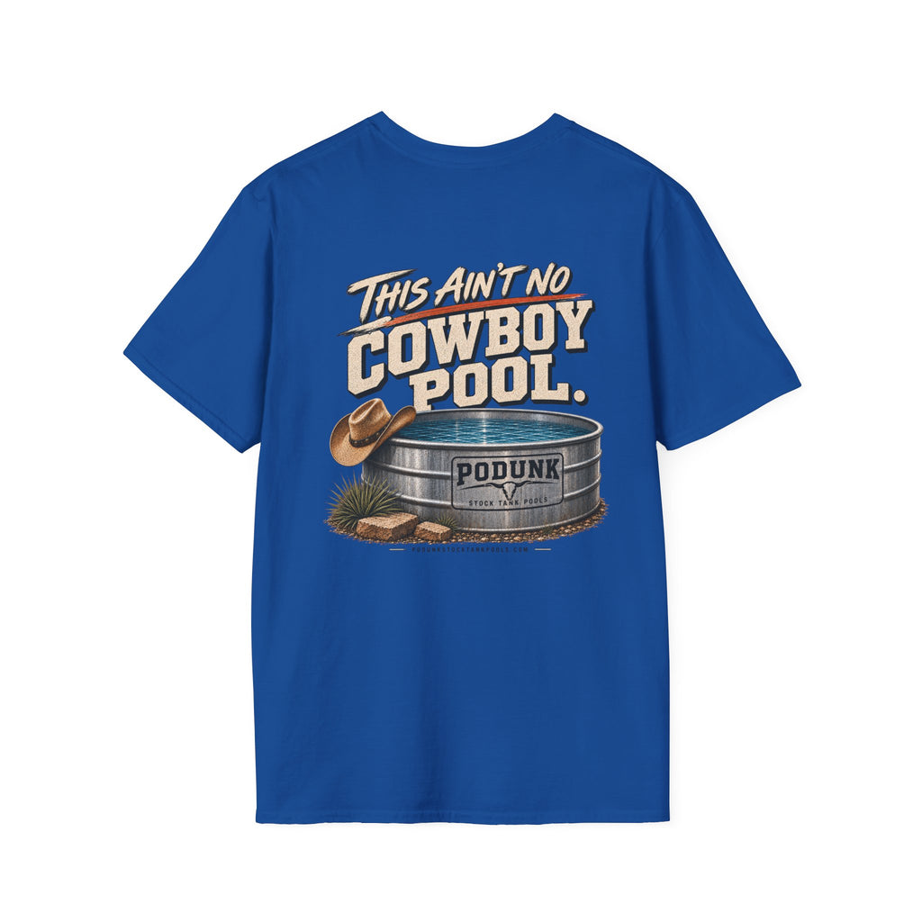 This ain’t no cowboy pool Unisex Softstyle T-Shirt