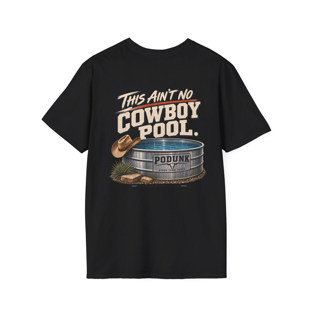 This ain’t no cowboy pool Unisex Softstyle T-Shirt